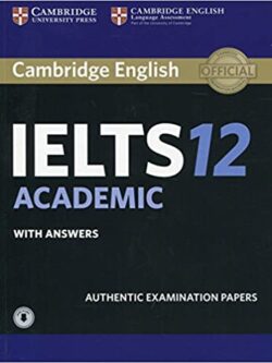 Cambridge IELTS 12 Academic Student's Book with Answers with Audio: Authentic Examination Papers