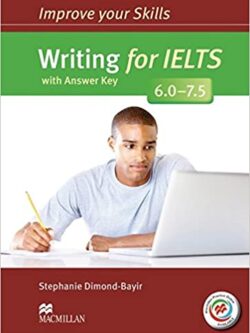 Improve Your Skills for IELTS: Writing for IELTS (6.0 - 7.5)