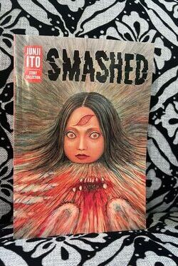 Smashed (Junji Ito Story Collection)