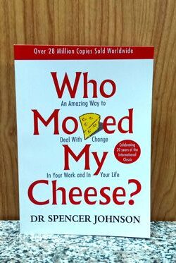 Who Moved My Cheese by DR Spencer Johnson