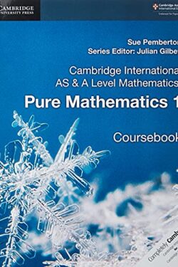 Cambridge International AS and A Level Mathematics: Pure Mathematics 1 Course book Black and White