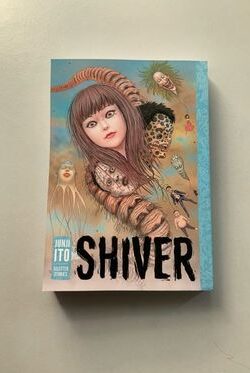 Shiver: Junji Ito Selected Stories