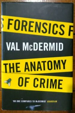 Forensics The Anatomy of Crime by Val McDermid