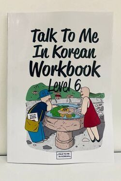 Talk to me in Korean level 6 Workbook Black and White Without CD