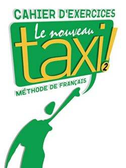 Le Nouveau Taxi ! A2 Exercise book