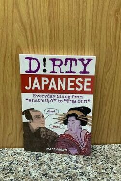 Dirty Japanese: Everyday Slang