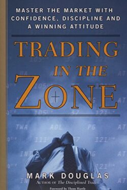 Trading in the Zone by Mark Douglas