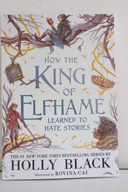 How the King of Elfhame learned to hate story