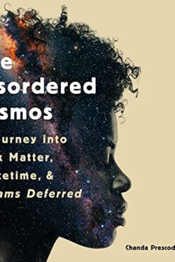 The Disordered cosmos by Chanda Prescod-Weinstein
