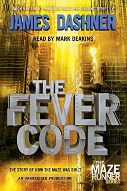 The Fever Code: Maze Runner, Book Five; Prequel