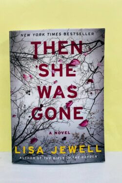 Then She Was Gone: A Novel