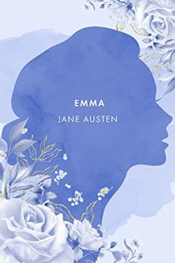 Emma: The Authentic Novel by Janane Austen [2021 Annotated Edition