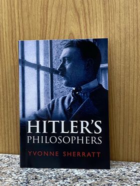 Hitler's Philosophers by Yvonne Sherrat