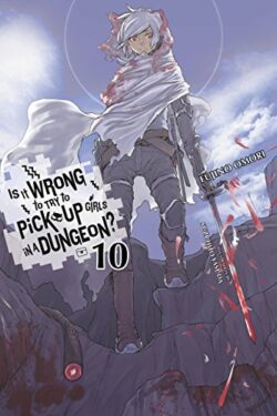 Is it wrong to try to pick up girls in a dungeon? English version light novel Vol 10
