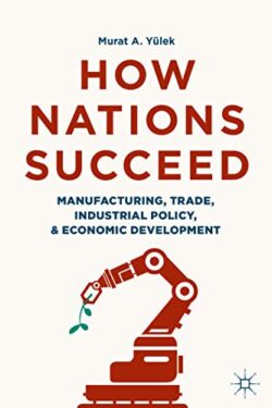 How Nations Succeed by Murat A. Yulek