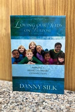 Loving Our Kids On Purpose by Danny Silk
