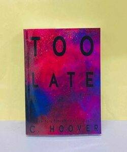 Too Late by colleen Hoover