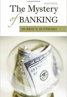 The Mystery of Banking by Murray N. Rothbard
