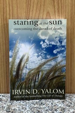 Staring at the Sun by Irvin D.Yalom