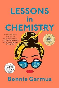 Lessons in Chemistry by Bonnie Garmus