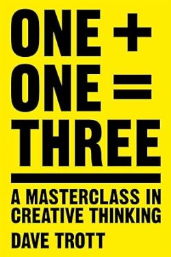 One Plus One Equals Three by Dave Trott