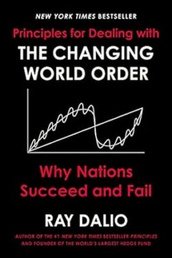Principles for Dealing with the Changing World Order( Ray Dalio )