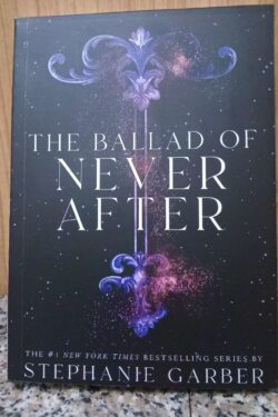 The Ballad of Never After ( Once Upon a Broken Heart #2) by Stephanie Garber
