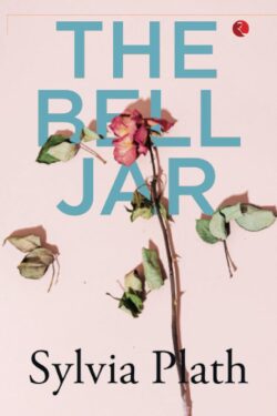 The Bell Jar by Sylvia Plath
