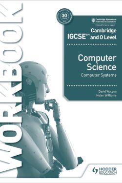 Cambridge IGCSE and O Level Computer Science Computer Systems Workbook color