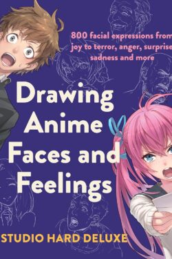 Drawing Anime Faces and Feelings Color A5 Size