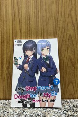 My Stepmom’s Daughter Is My Ex: Volume.7 (Light Novel)