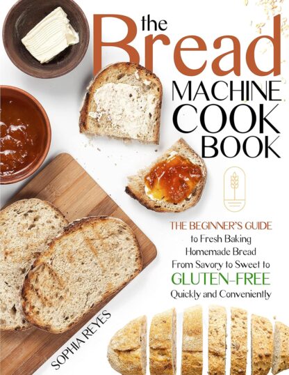 The Bread Machine Cookbook