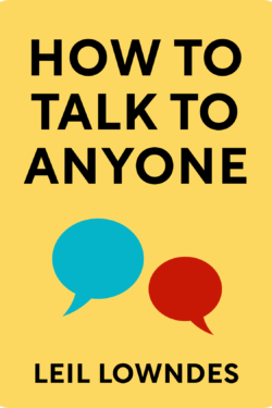 How to Talk to Anyone, by Leil Lowndes