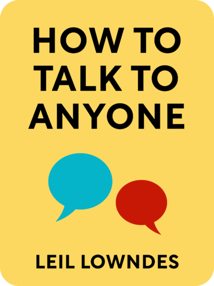 How to Talk to Anyone, by Leil Lowndes