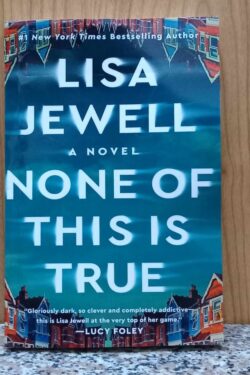 None of This Is True by Lisa Jewell