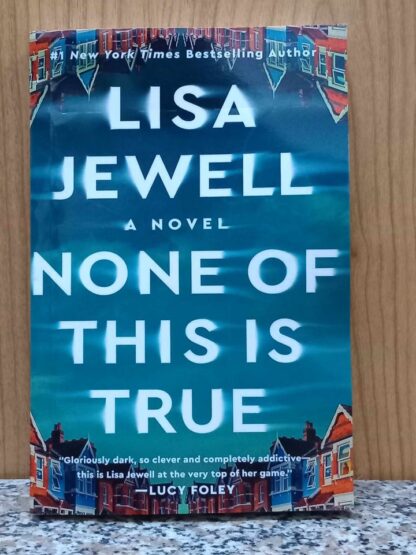 None of This Is True by Lisa Jewell