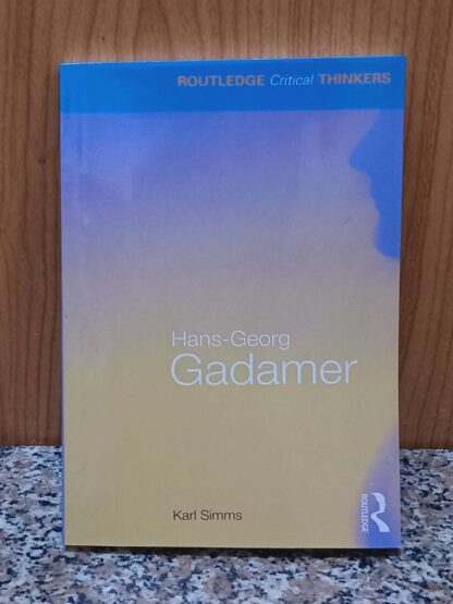 Hans-Georg Gadamer (Routledge Critical Thinkers) 1st Edition
