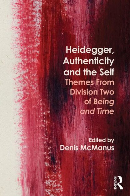 Heidegger, Authenticity and the Self by Denis McManus A5 size Old Photo