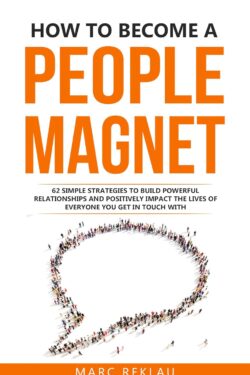 How to Become a People Magnet By Marc Reklau