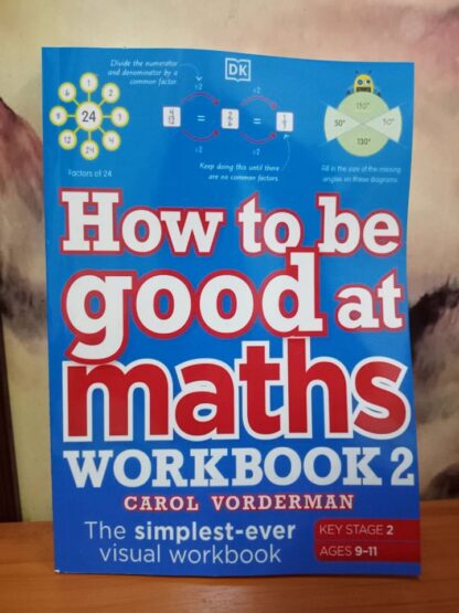 How to be Good at Maths Workbook 2, Ages 9-11 Black &  White