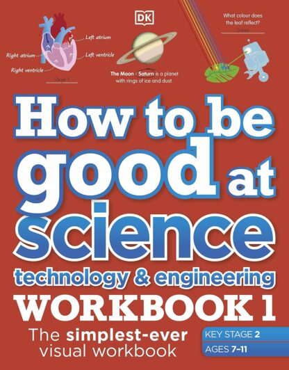 How to be Good at Science, Technology and Engineering Workbook 1, Ages 7-11 (Key Stage 2) black and white
