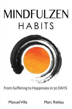 Mindfulzen Habits By Manuel Villa and Marc Reklau