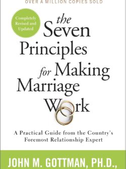 The Seven Principles for Making Marriage Work