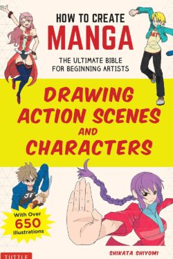 How to Create Manga : Drawing Action Scenes And Characters Black And White A5 Size