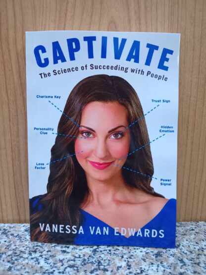 Captivate: The Science of Succeeding with People