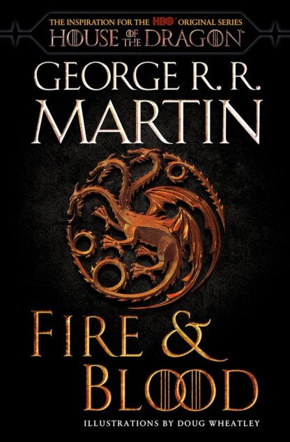 The Fire and Blood by George R. R. Martin