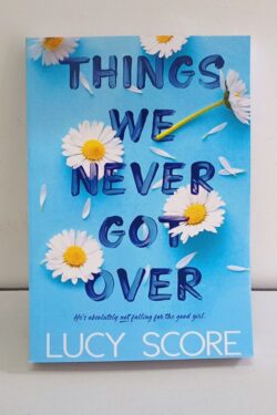 Things We Never Got Over
