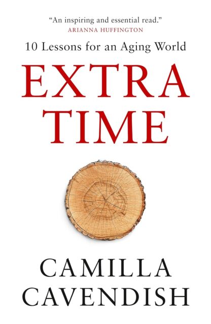 Extra Time: 10 Lessons for an Aging World