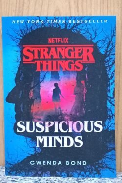 Stranger Things book 1: Suspicious Minds by Gwenda Bond