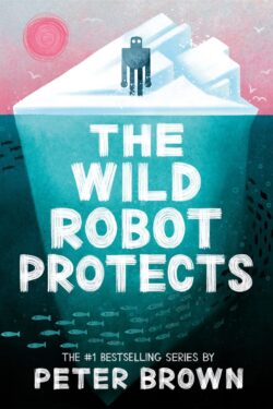 The Wild Robot Protects (Volume 3)